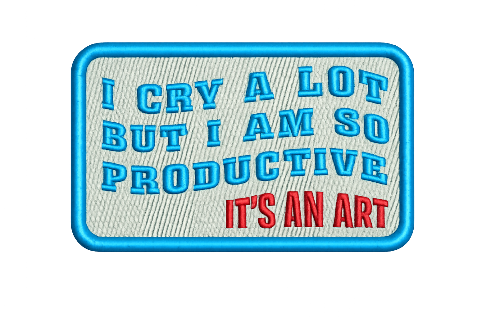 I Cry a Lot but I Am So Productive (It’s an Art) Iron-On Patch