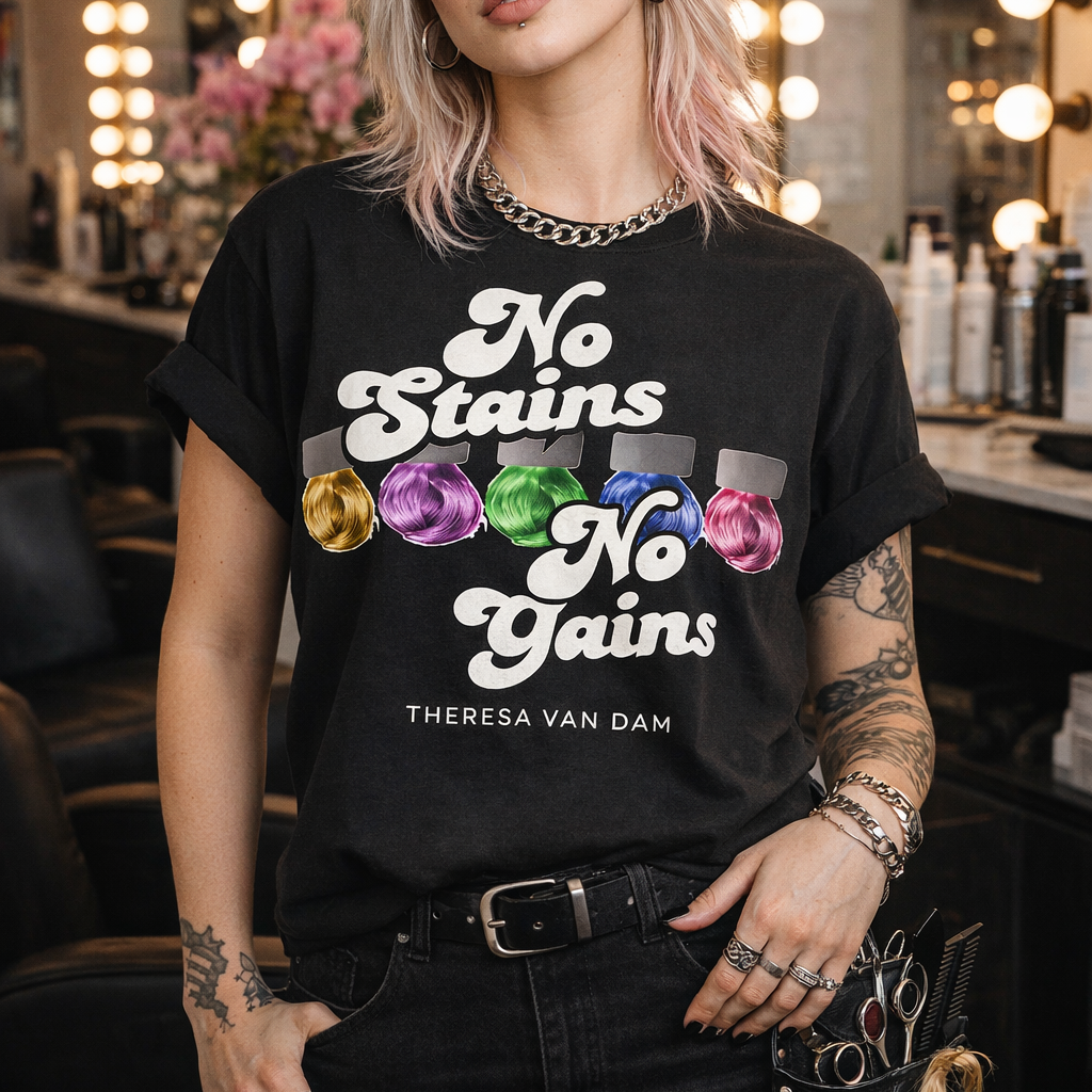 No Stains No Gains Tee by Theresa Van Dam ABS Edition