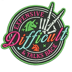 Expensive, Difficult & Talks Back Iron-On Patch